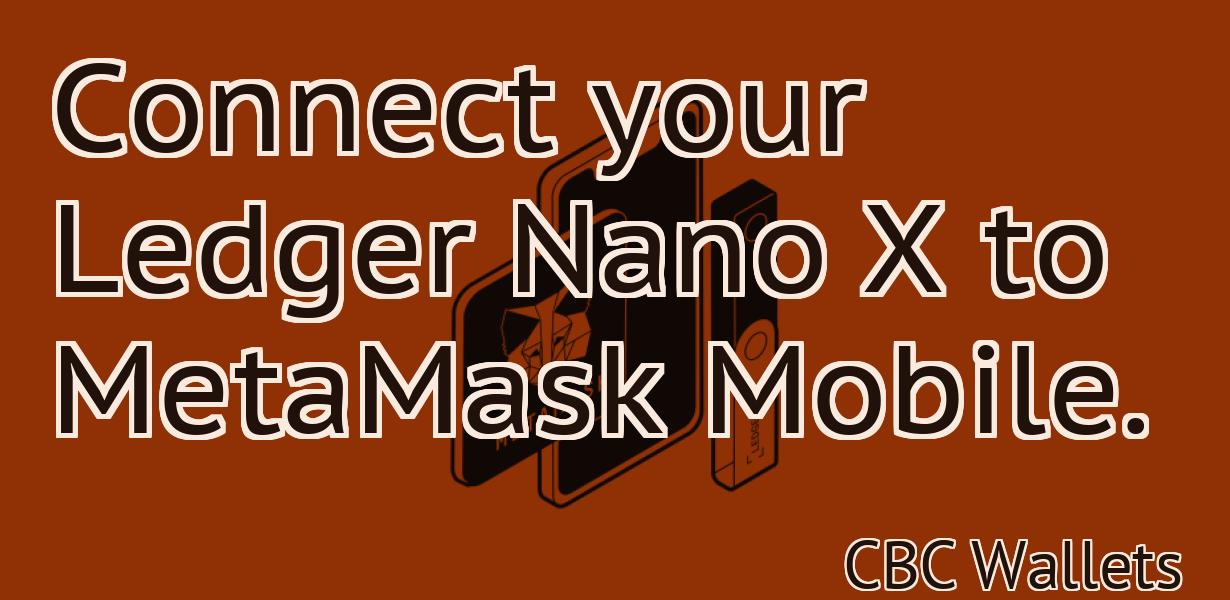 Connect your Ledger Nano X to MetaMask Mobile.