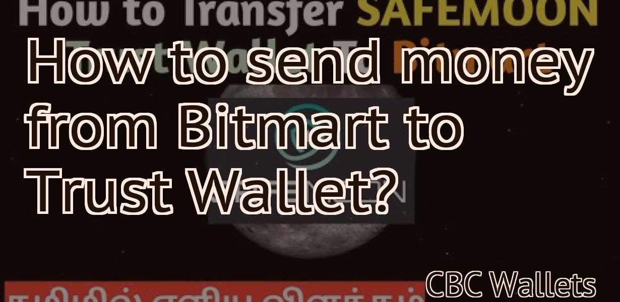 How to send money from Bitmart to Trust Wallet?
