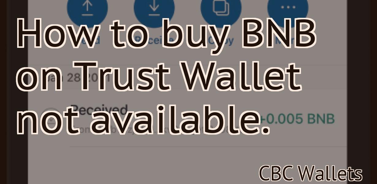 How to buy BNB on Trust Wallet not available.