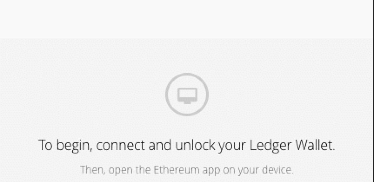 Connect your Ledger device
to 
