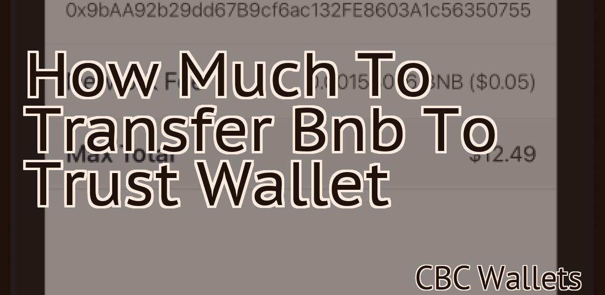 How Much To Transfer Bnb To Trust Wallet