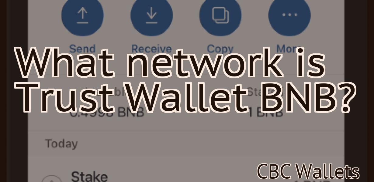 What network is Trust Wallet BNB?