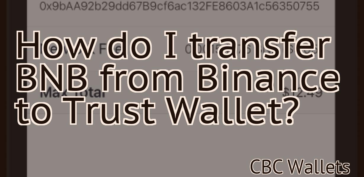 How do I transfer BNB from Binance to Trust Wallet?