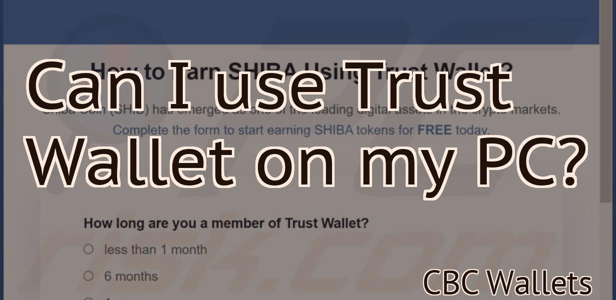 Can I use Trust Wallet on my PC?