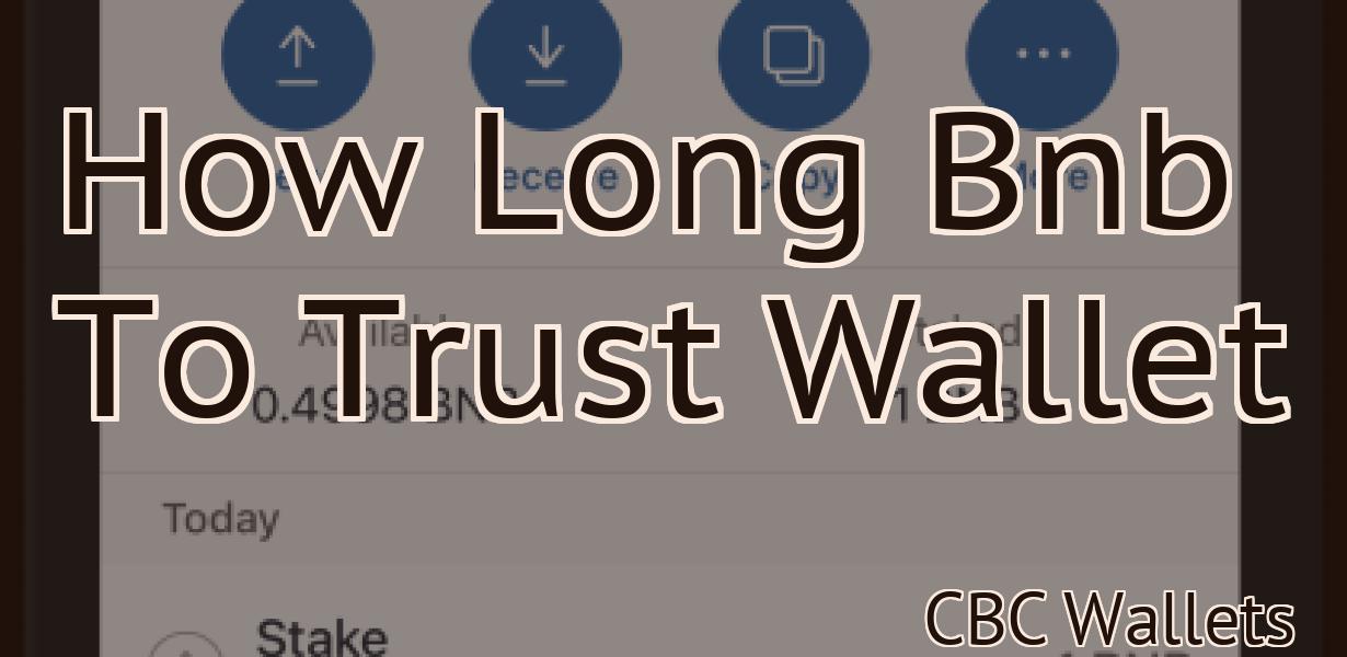 How Long Bnb To Trust Wallet