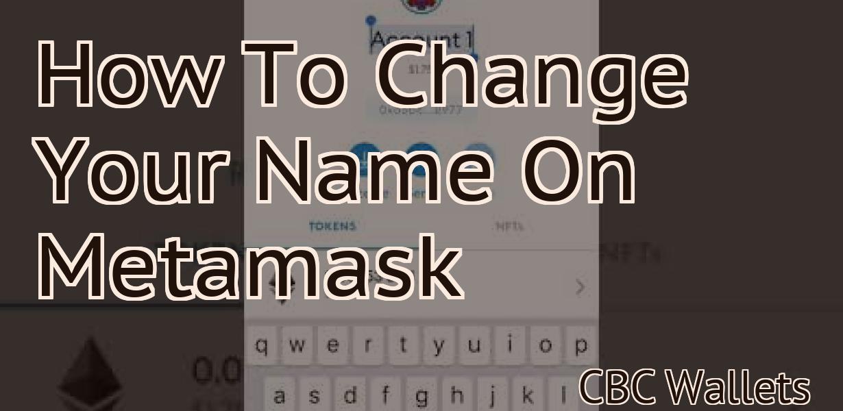 How To Change Your Name On Metamask