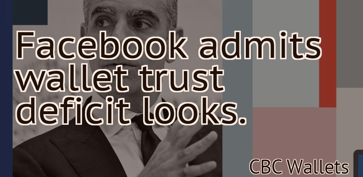 Facebook admits wallet trust deficit looks.