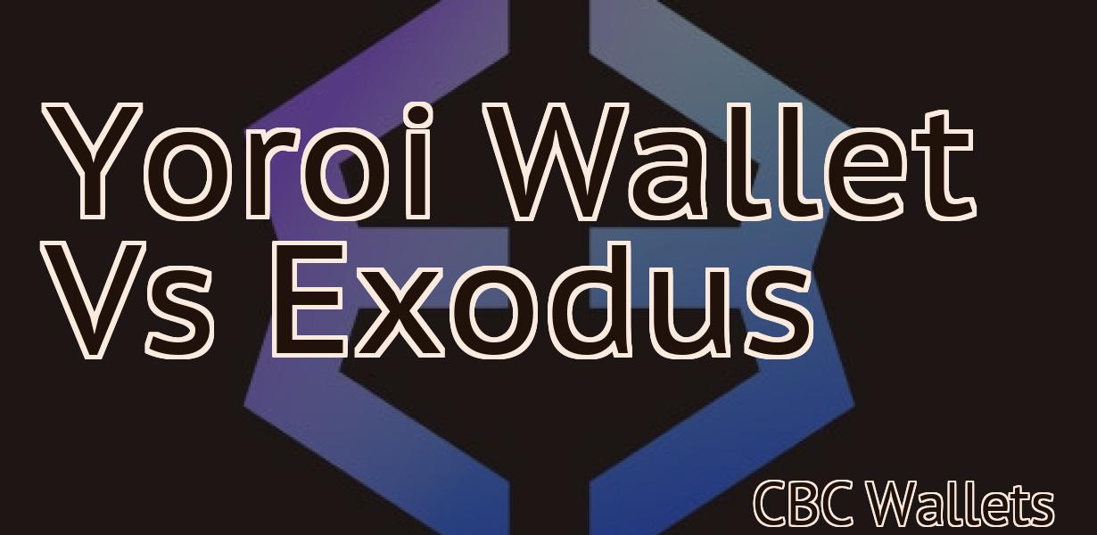 Yoroi Wallet Vs Exodus