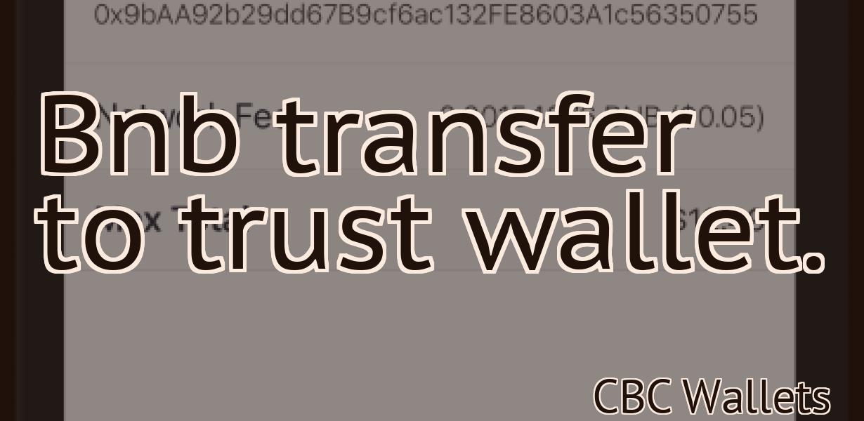 Bnb transfer to trust wallet.