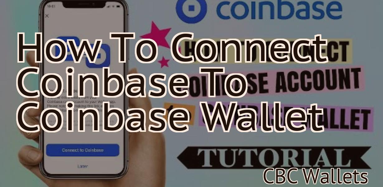 How To Connect Coinbase To Coinbase Wallet