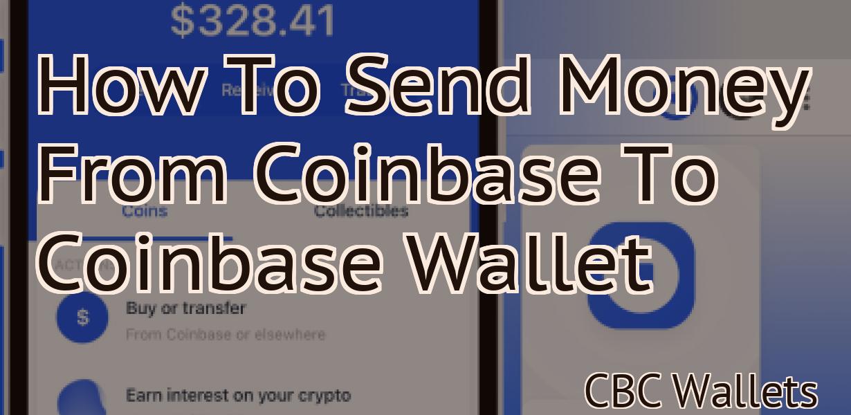 How To Send Money From Coinbase To Coinbase Wallet