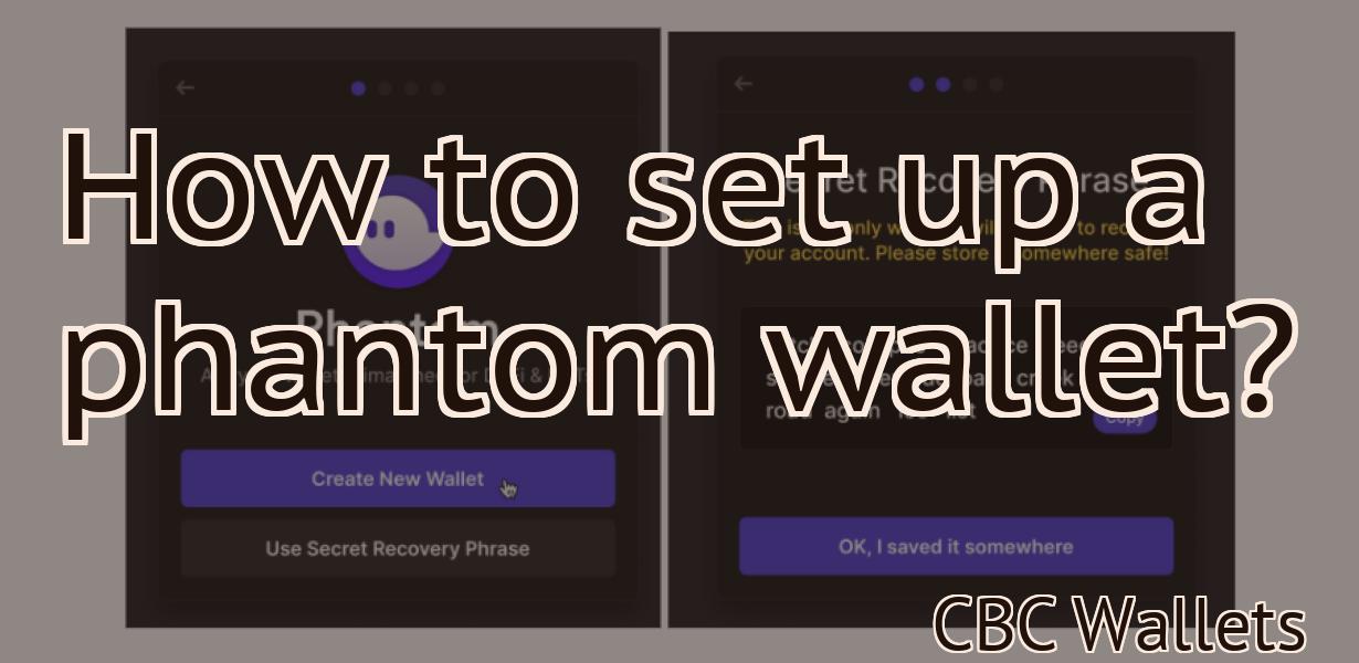 How to set up a phantom wallet?