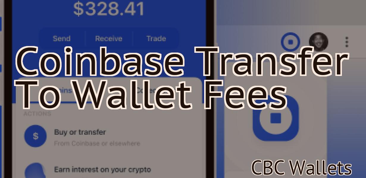 Coinbase Transfer To Wallet Fees
