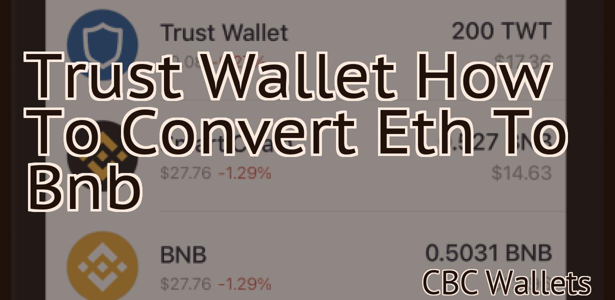 Trust Wallet How To Convert Eth To Bnb