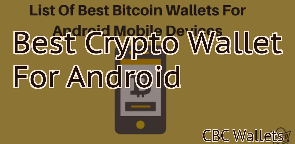 Best Crypto Wallet For Android