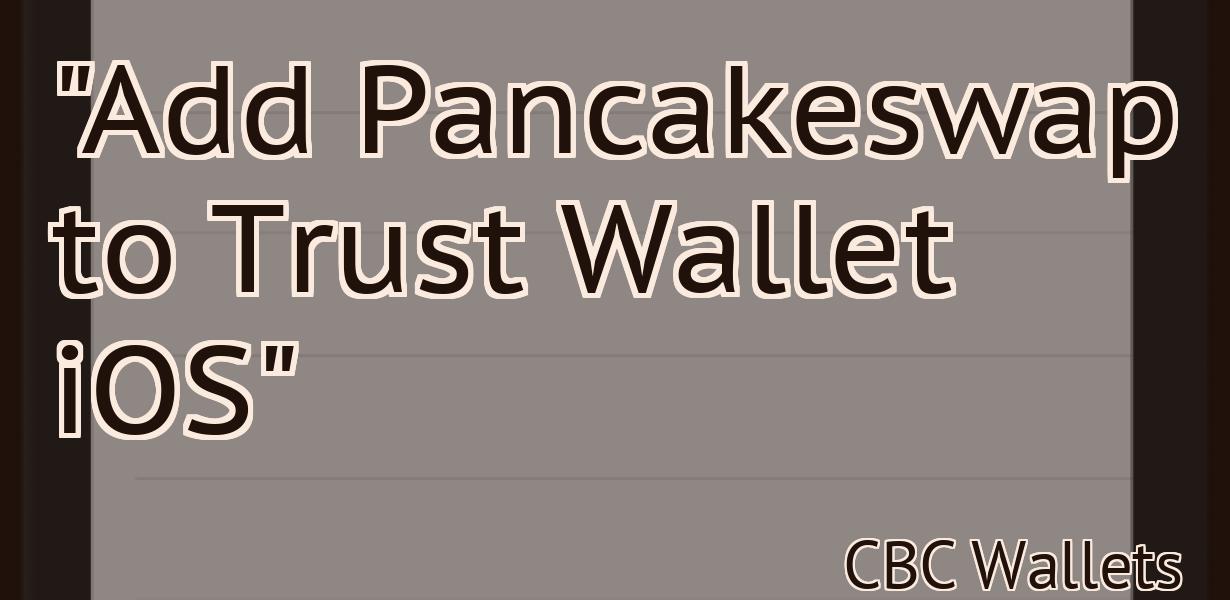 "Add Pancakeswap to Trust Wallet iOS"