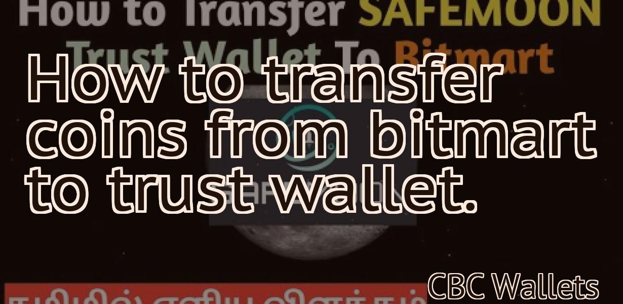 How to transfer coins from bitmart to trust wallet.