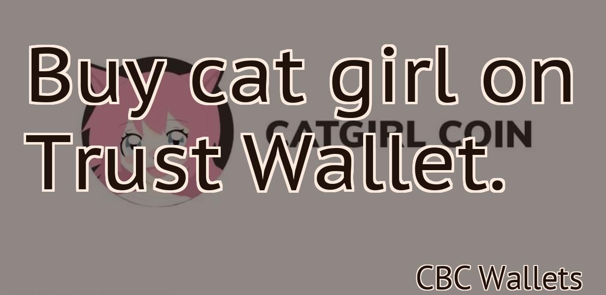Buy cat girl on Trust Wallet.