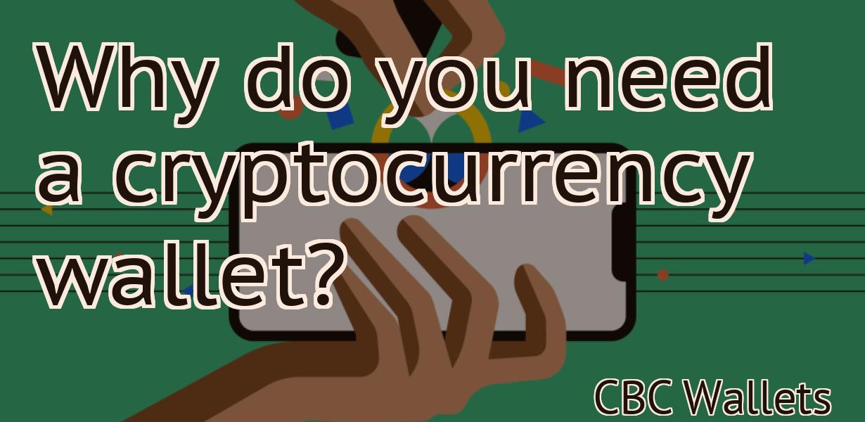 Why do you need a cryptocurrency wallet?