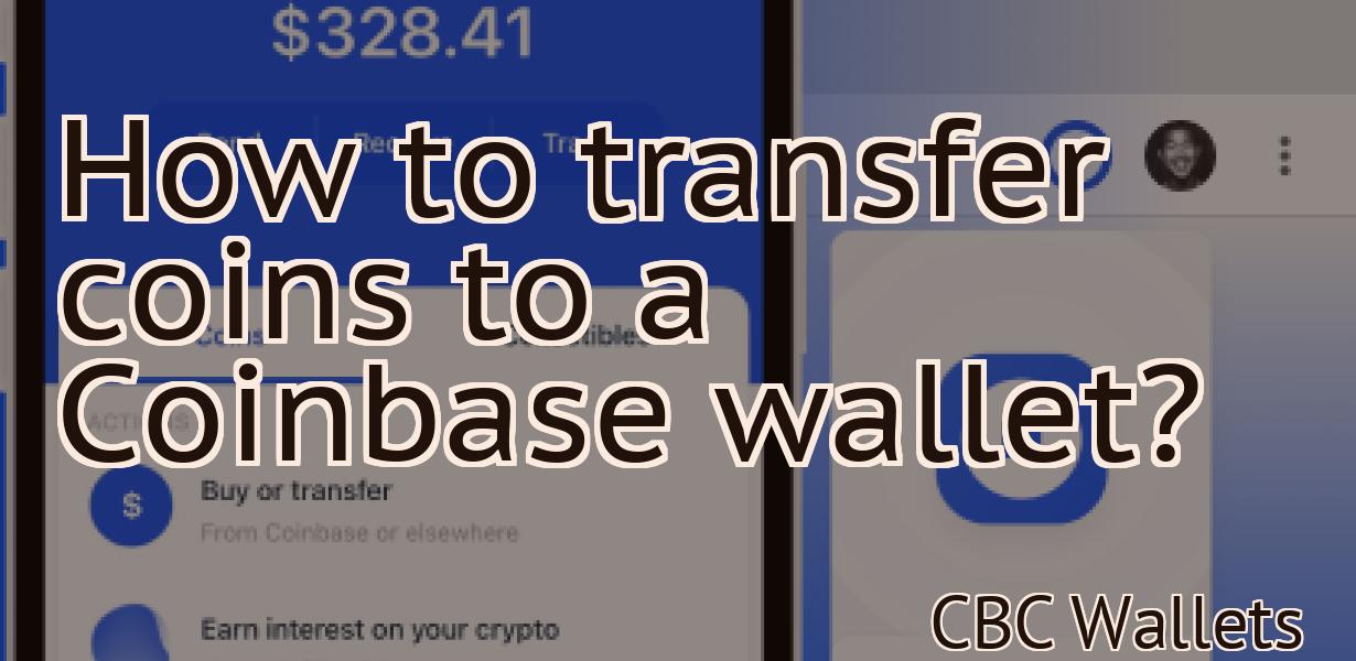How to transfer coins to a Coinbase wallet?