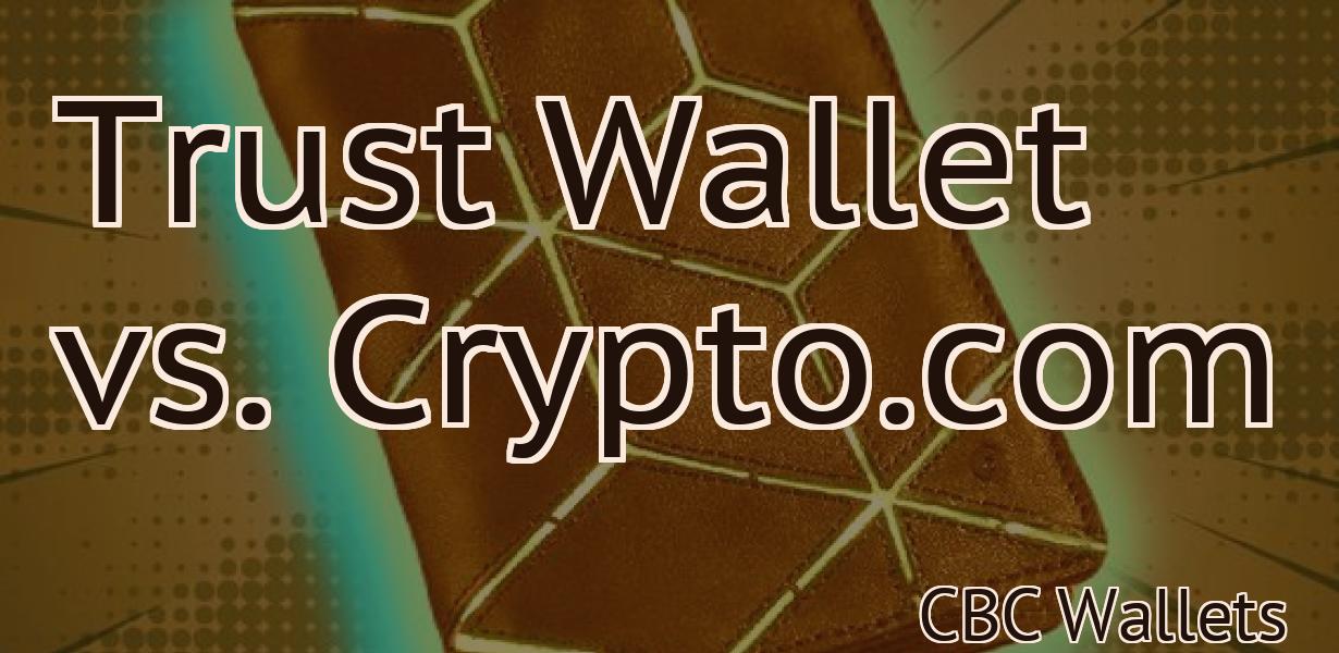 Trust Wallet vs. Crypto.com