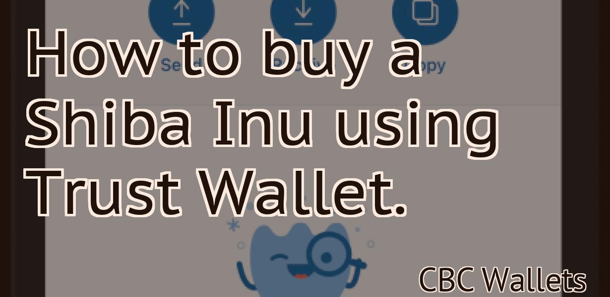 How to buy a Shiba Inu using Trust Wallet.