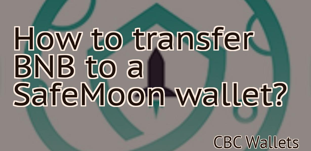 How to transfer BNB to a SafeMoon wallet?