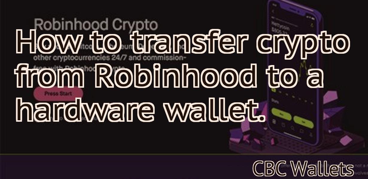 How to transfer crypto from Robinhood to a hardware wallet.