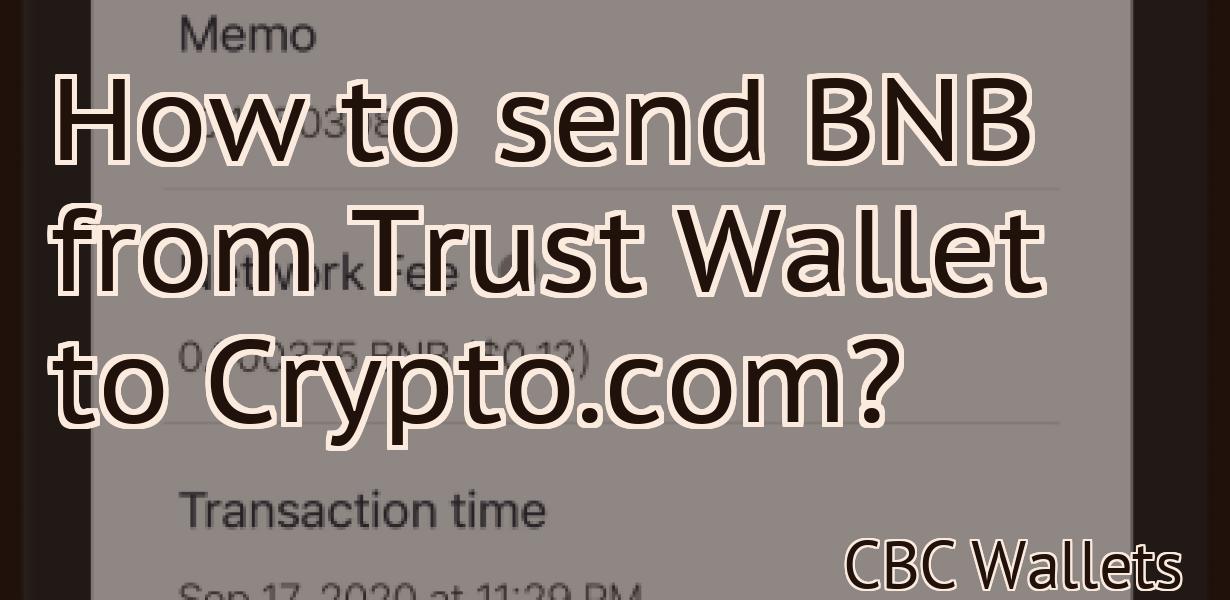 How to send BNB from Trust Wallet to Crypto.com?