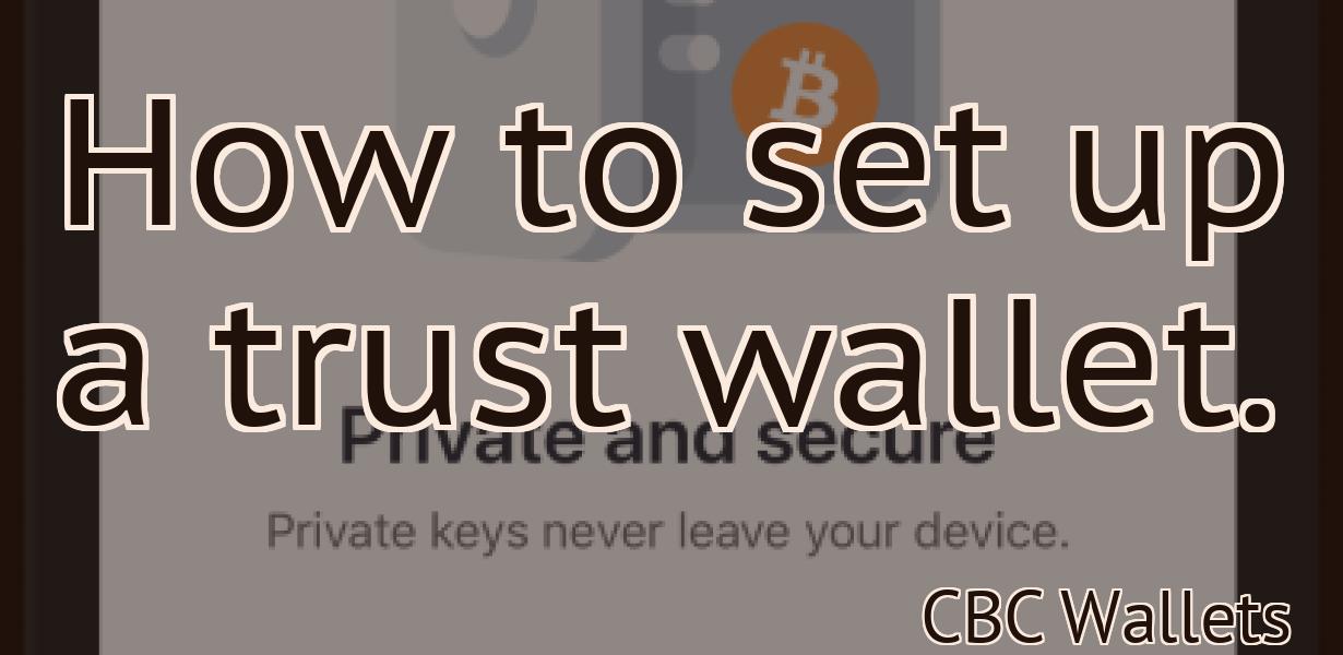 How to set up a trust wallet.