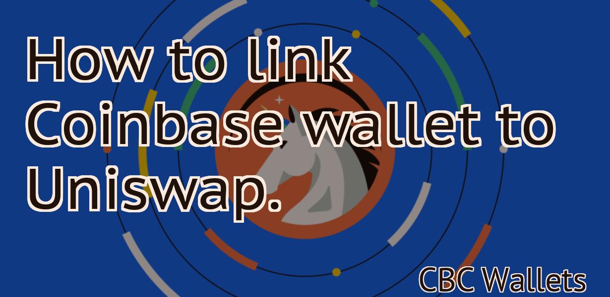 How to link Coinbase wallet to Uniswap.