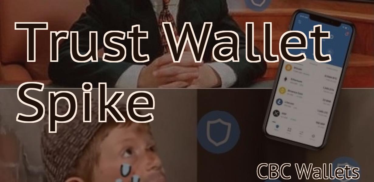 Trust Wallet Spike