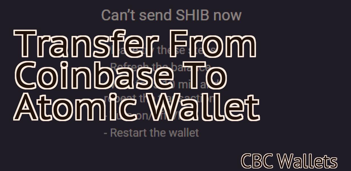 Transfer From Coinbase To Atomic Wallet