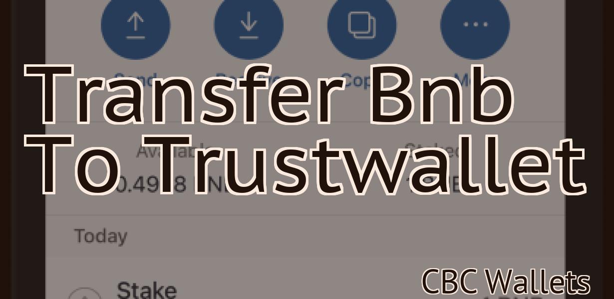 Transfer Bnb To Trustwallet