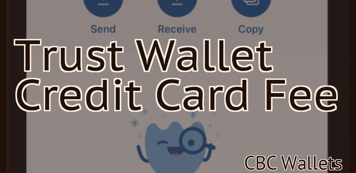 Trust Wallet Credit Card Fee