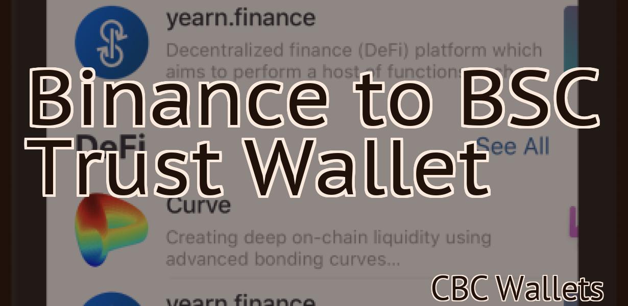 Binance to BSC Trust Wallet