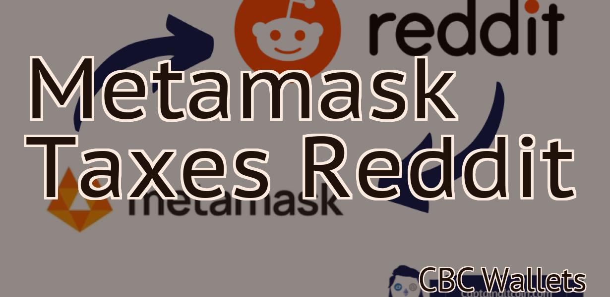 Metamask Taxes Reddit