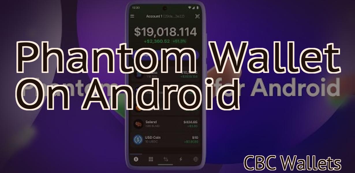 Phantom Wallet On Android