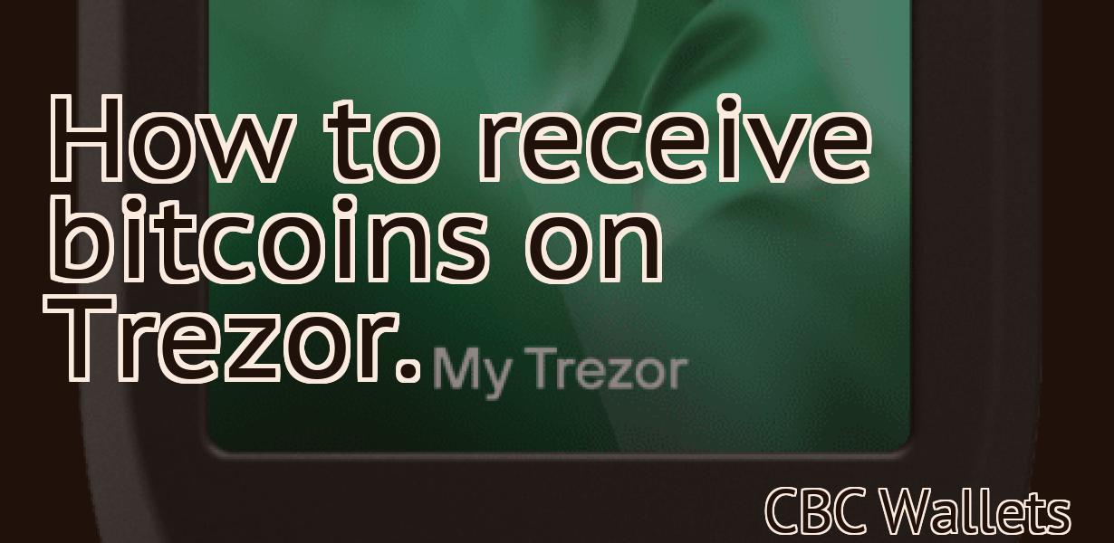 How to receive bitcoins on Trezor.