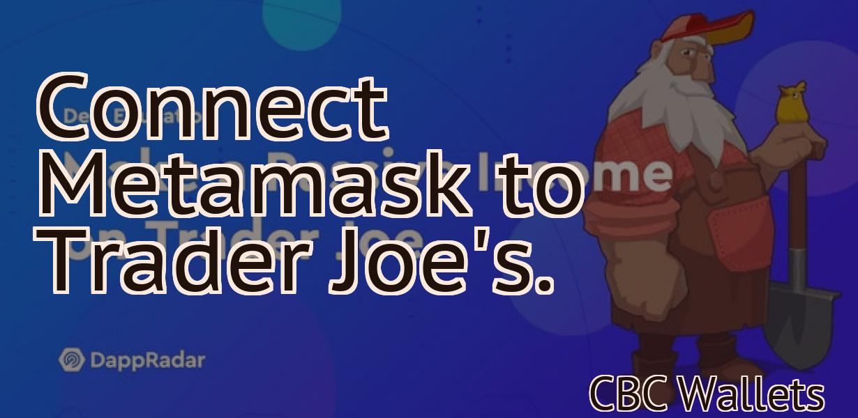 Connect Metamask to Trader Joe's.