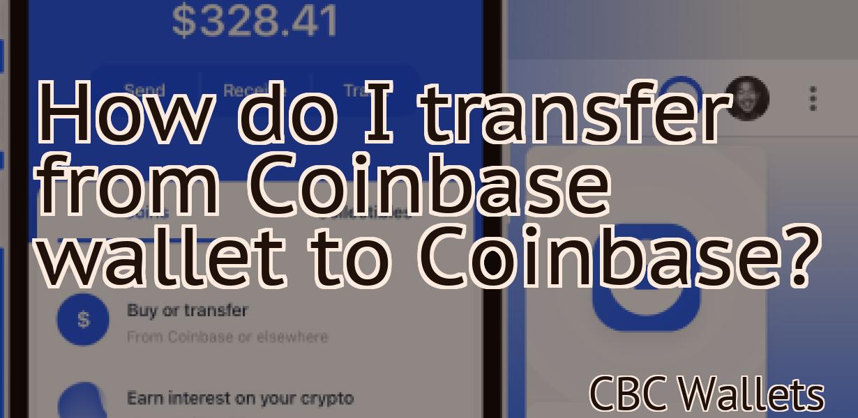 How do I transfer from Coinbase wallet to Coinbase?