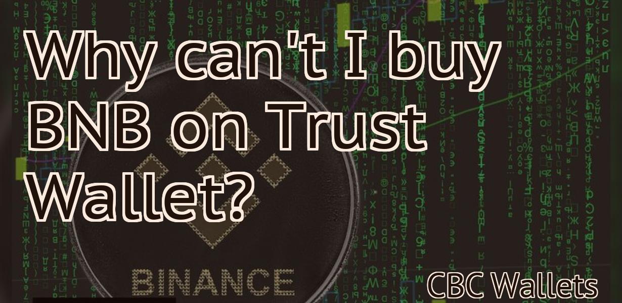Why can't I buy BNB on Trust Wallet?