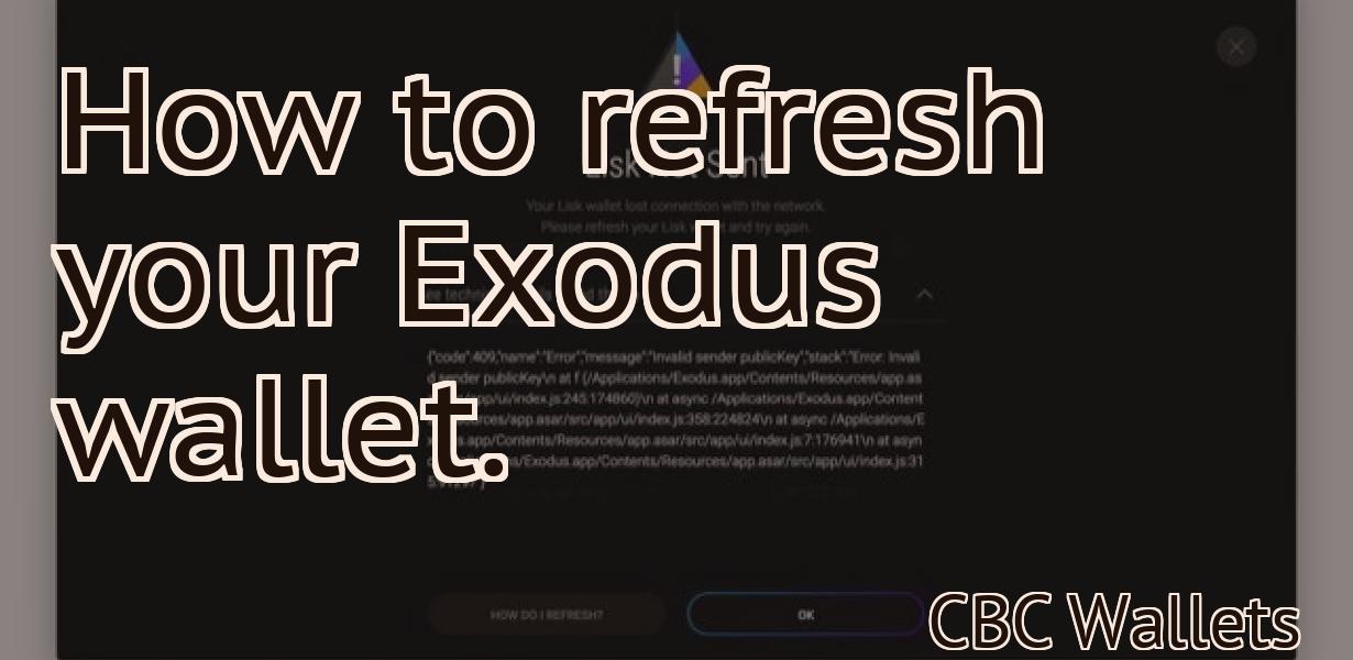 How to refresh your Exodus wallet.