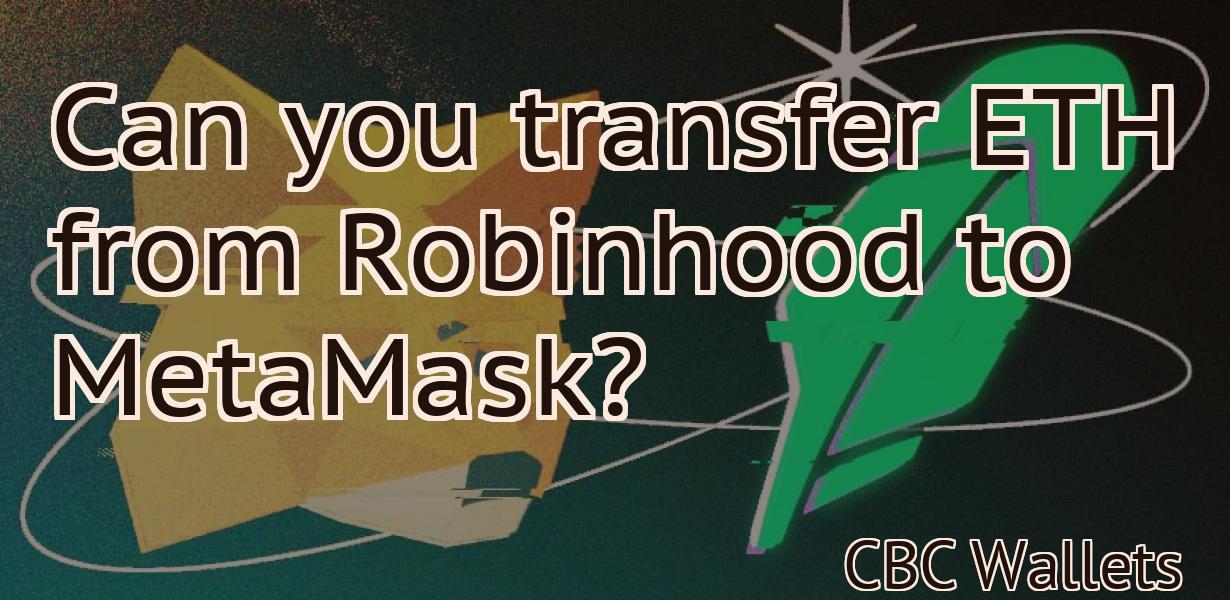 Can you transfer ETH from Robinhood to MetaMask?