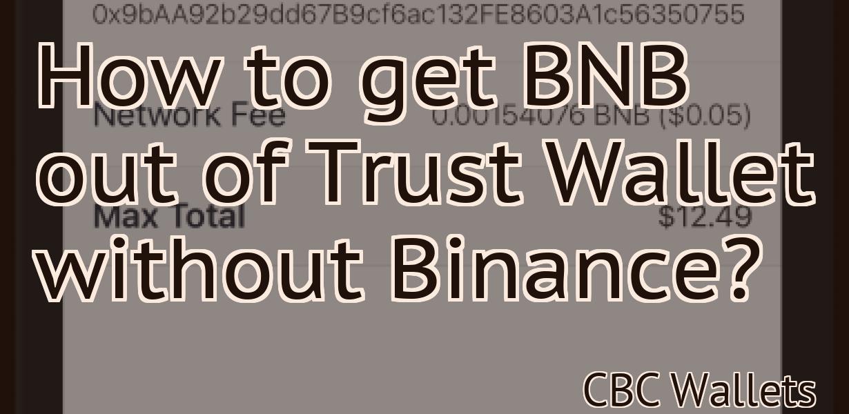 How to get BNB out of Trust Wallet without Binance?