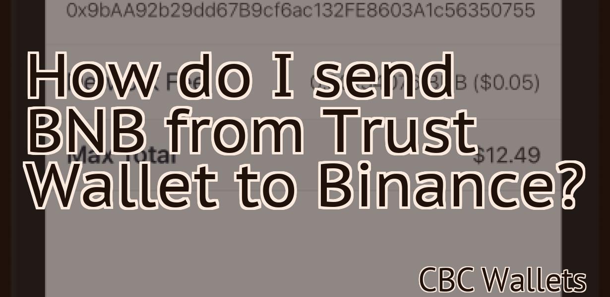How do I send BNB from Trust Wallet to Binance?