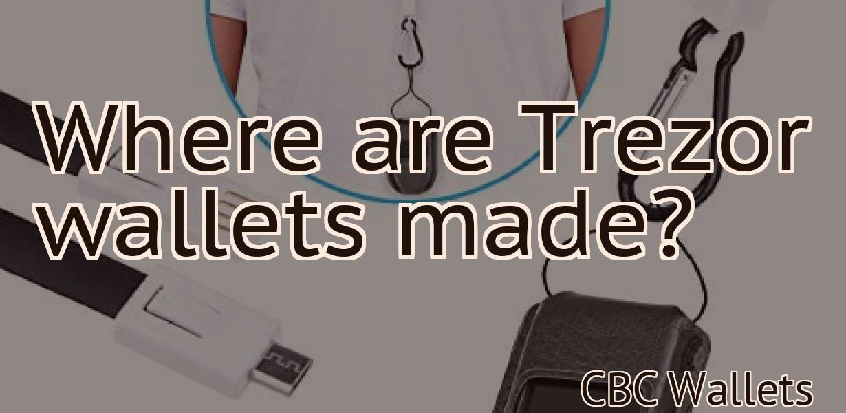 Where are Trezor wallets made?