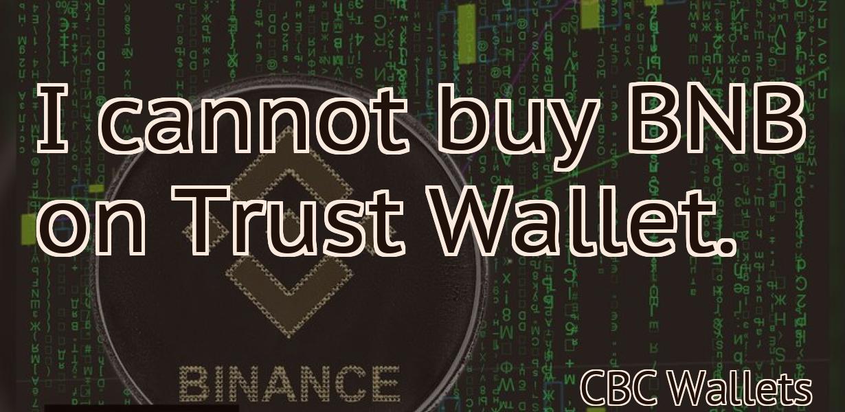 I cannot buy BNB on Trust Wallet.