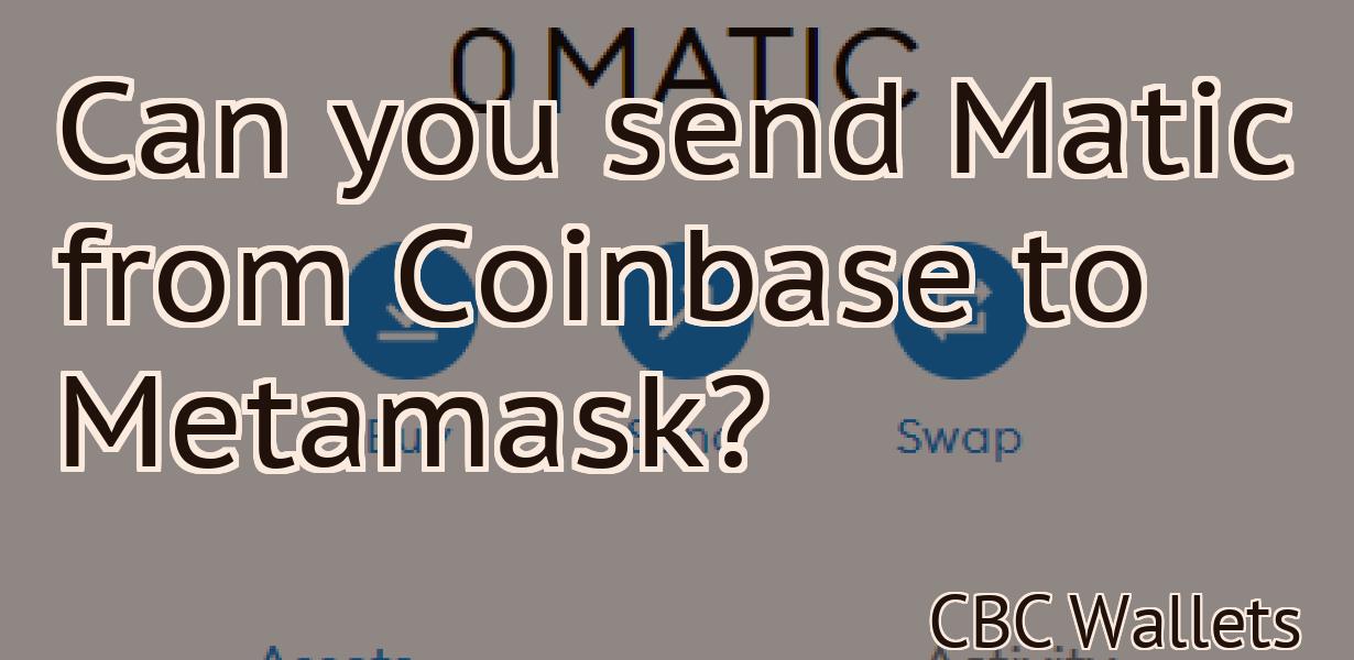 Can you send Matic from Coinbase to Metamask?