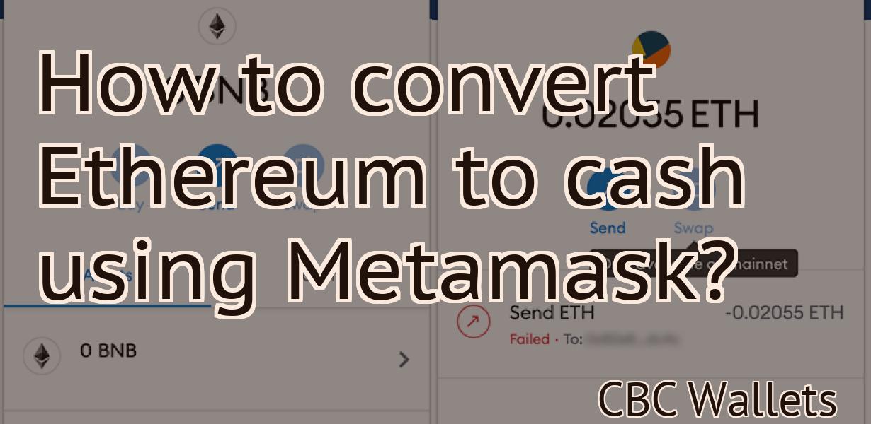 How to convert Ethereum to cash using Metamask?